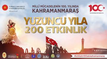 MİLLİ MÜCADELENİN 100.YILINDA KAHRAMANMARAŞ ETKİNLİKLERİ BAŞLIYOR