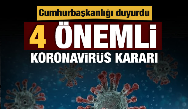 son_dakika_haberi_cumhurbaskanligindan_4_onemli_koronavirus_karari_1584296979_2212
