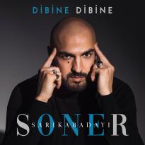 SONER SARIKABADAYI “DİBİNE DİBİNE” YAYINDA!.