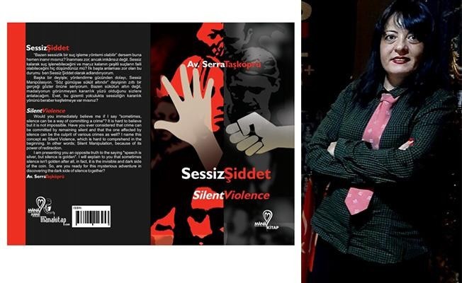 SERRA TAŞKÖPRÜ’DEN ŞİDDETE KARŞI BİR KİTAP: “SESSİZ ŞİDDET”