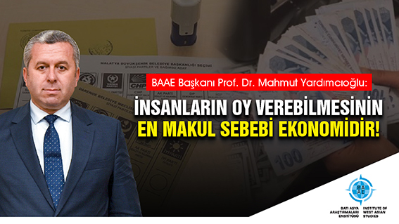 YARDIMCIOĞLU: İNSANLARIN OY VEREBİLMESİNİN EN MAKUL SEBEBİ EKONOMİDİR!