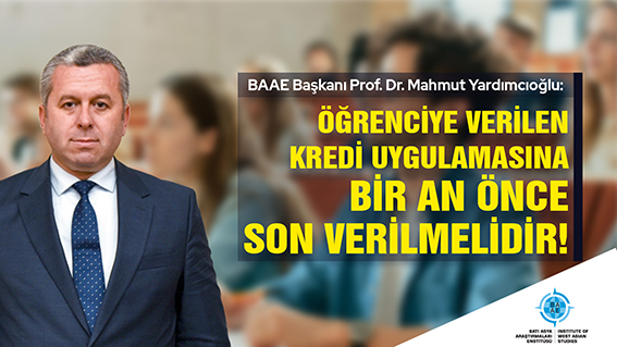 YARDIMCIOĞLU: ÖĞRENCİYE VERİLEN KREDİ UYGULAMASINA BİR AN ÖNCE SON VERİLMELİDİR!