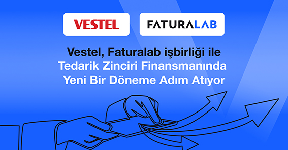 Vestel, Faturalab ile Tedarik Zinciri Finansmanında Yeni Bir Döneme  Adım Atıyor