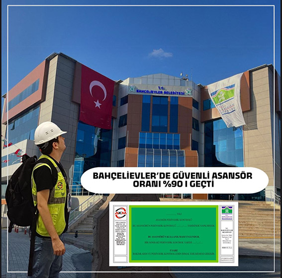 BAHÇELİEVLER’DE GÜVENLİ ASANSÖR ORANI %90 I GEÇTİ
