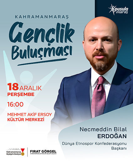 Kahramanmaraş’ta Gençlik Buluşması; Bilal Erdoğan Gençlerle Bir Araya Geliyor