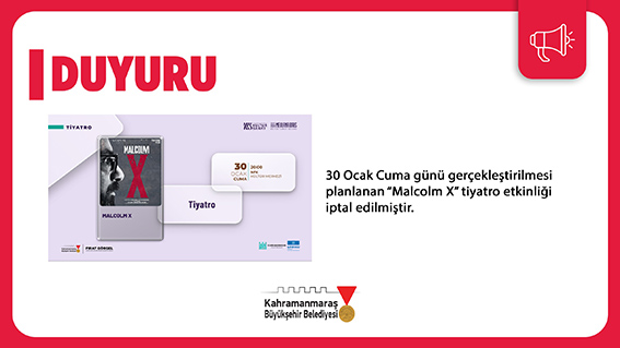 30 Ocak’taki “Malcom X” Tiyatrosu İptal Edildi